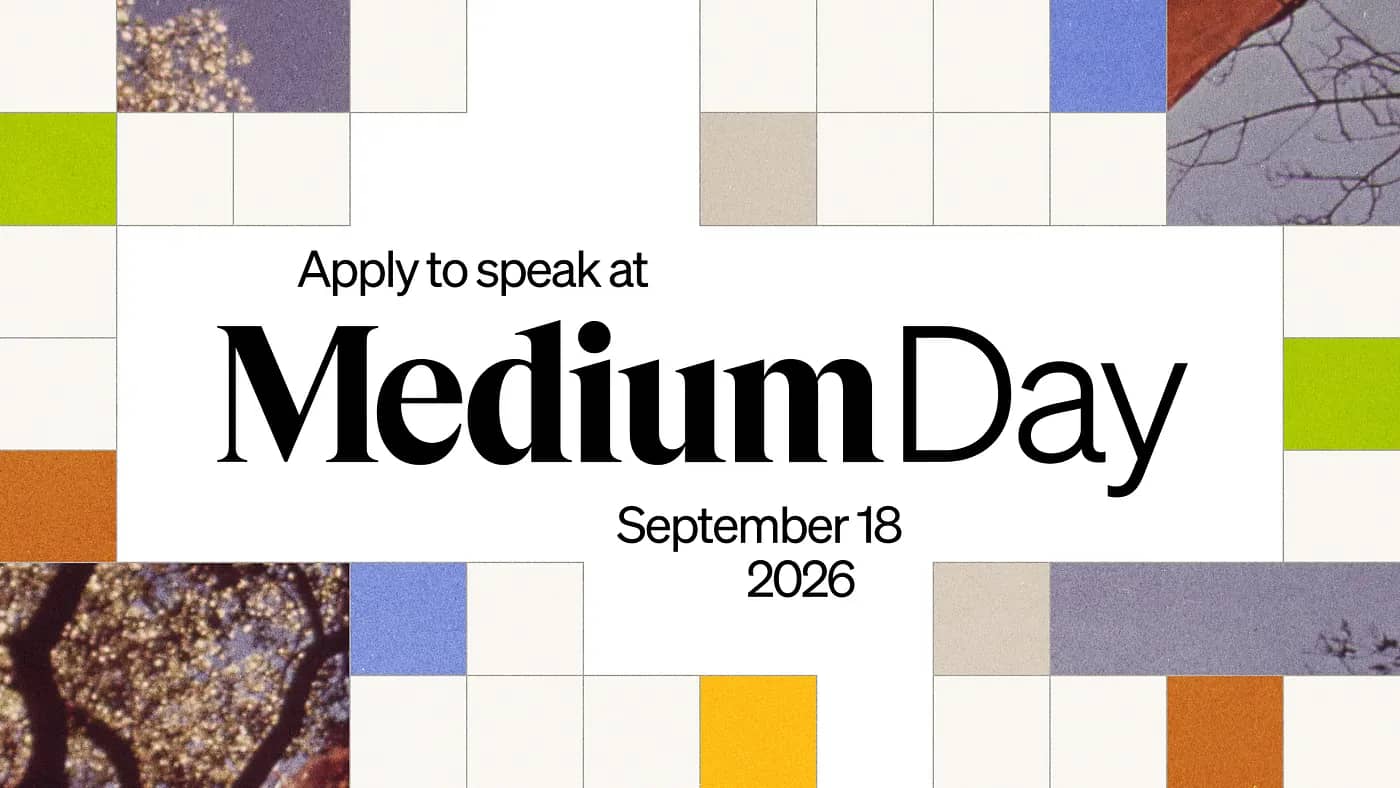 Join us for Medium Day 2026: Friday, September 18